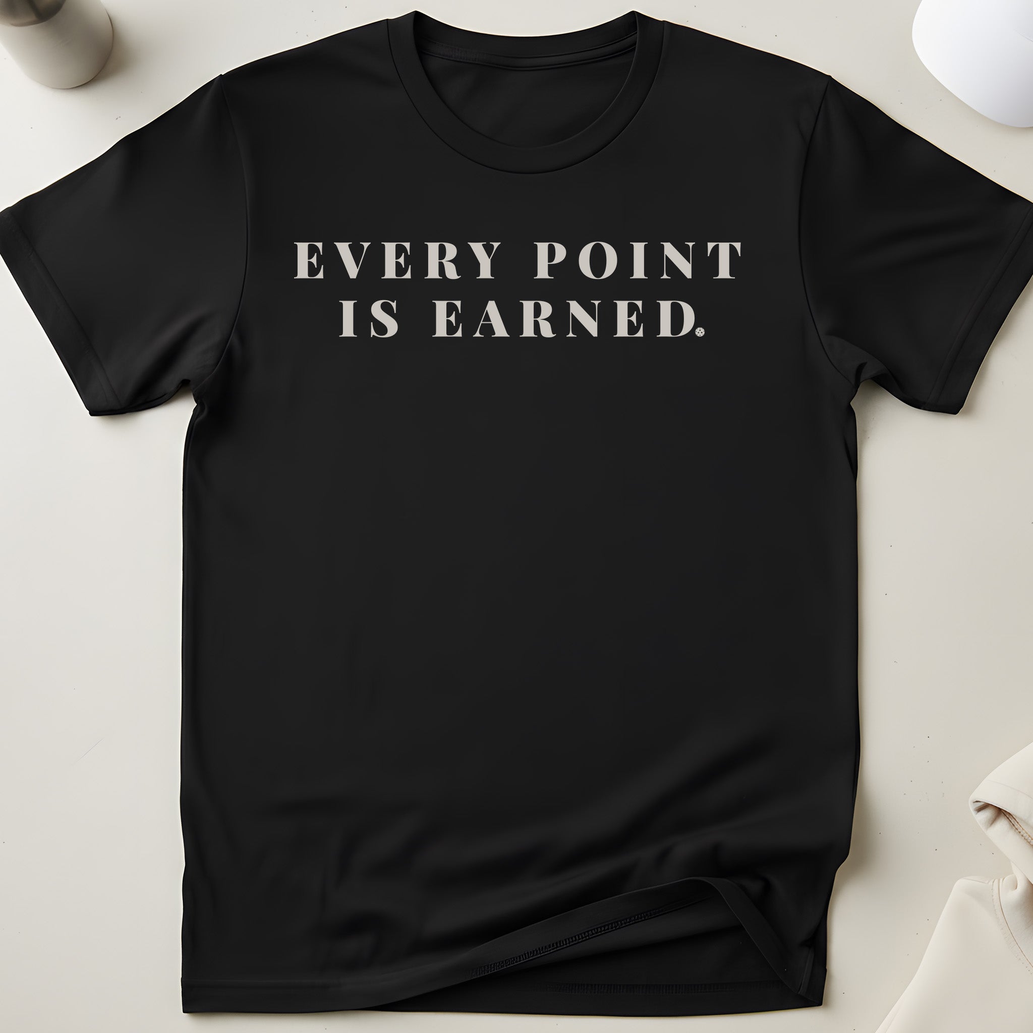 Every Point Is Earned T-Shirt