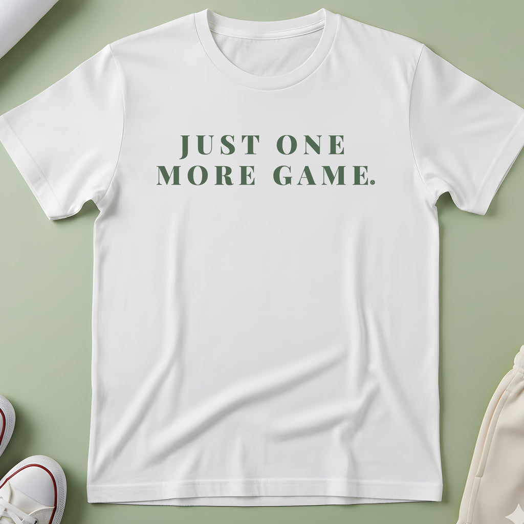 Just One More Game T-Shirt