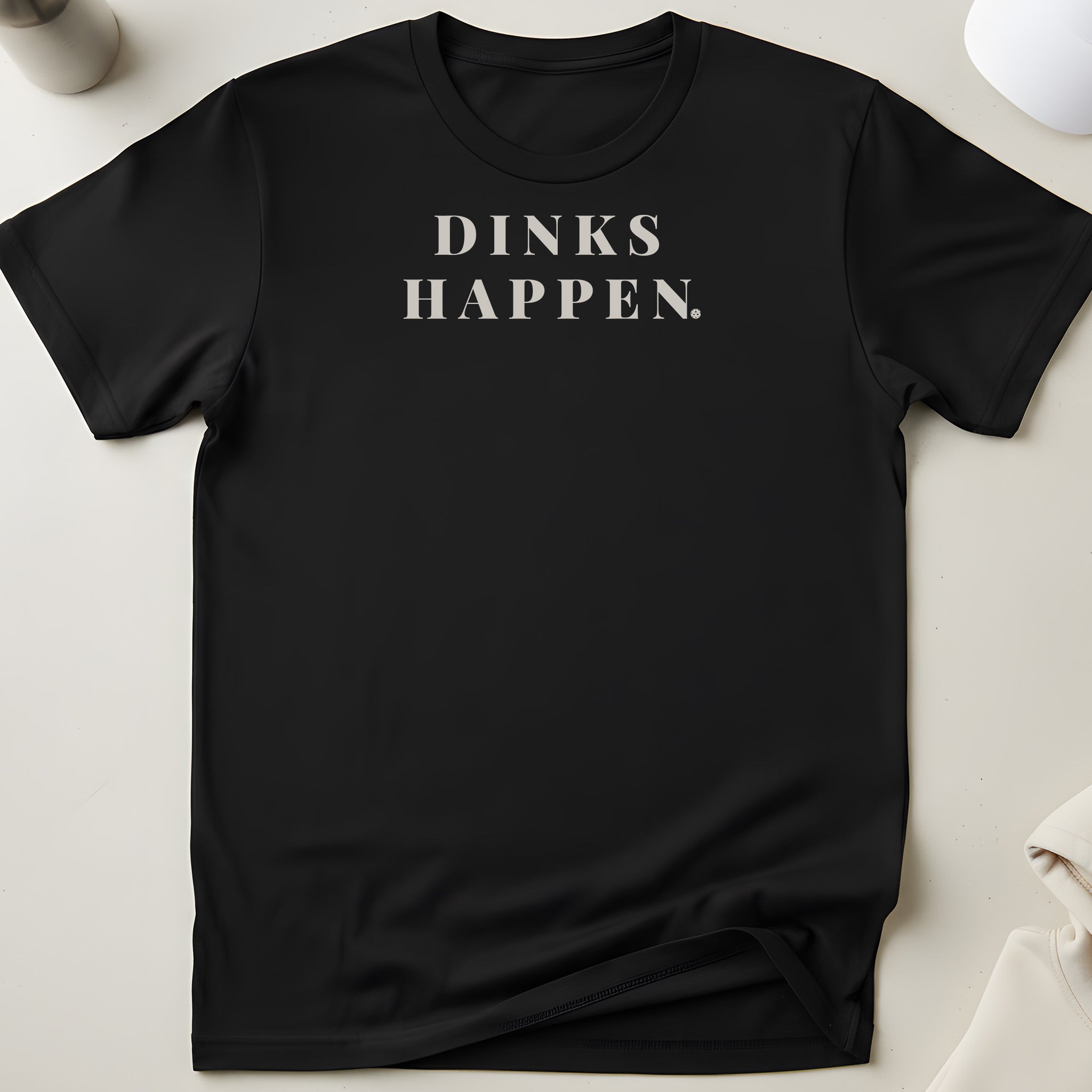 Dink Happens T-Shirt