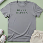 Dink Happens T-Shirt