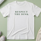 Respect The Dink T-Shirt