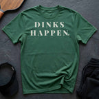Dink Happens T-Shirt