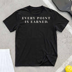 Every Point Is Earned T-Shirt
