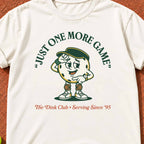 Just One More Game "The Dink Club" T-Shirt
