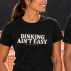 Dinking Ain't Easy "The Dink Club" T-Shirt