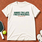 Sorry I'm Late I Was At Pickleball "The Dink Club" T-Shirt